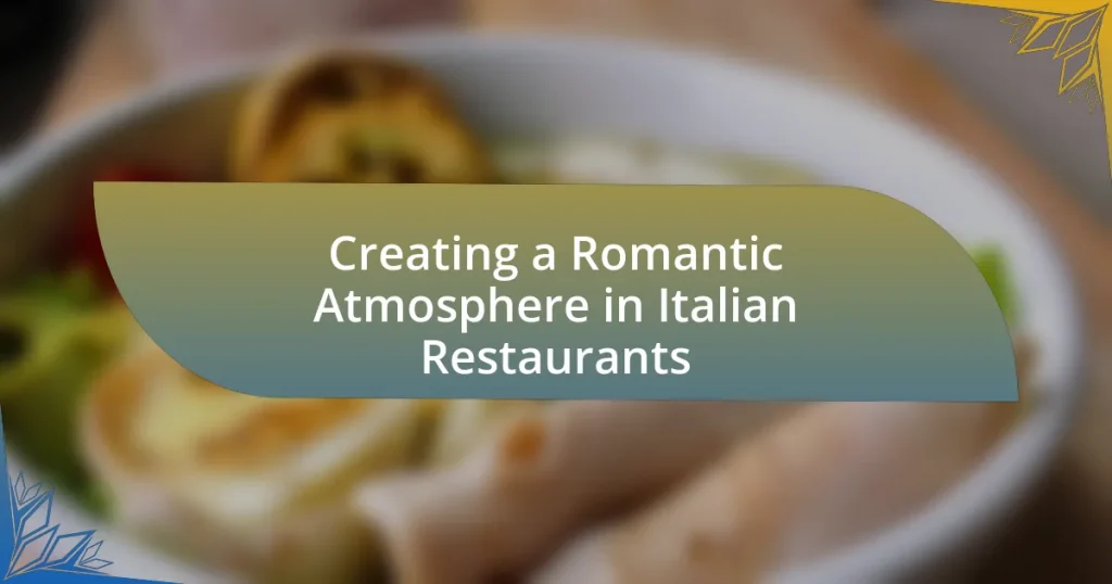 Creating a Romantic Atmosphere in Italian Restaurants