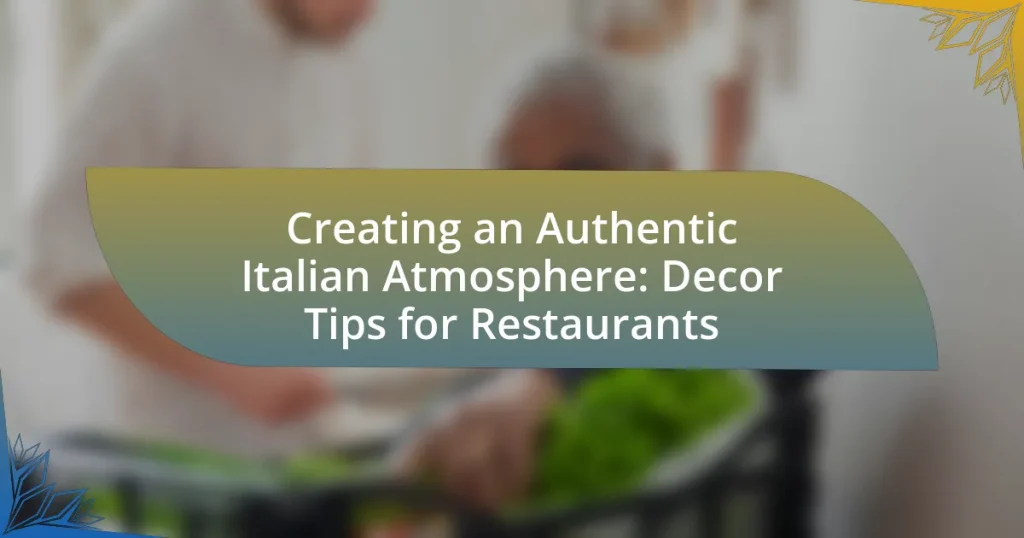 Creating an Authentic Italian Atmosphere: Decor Tips for Restaurants
