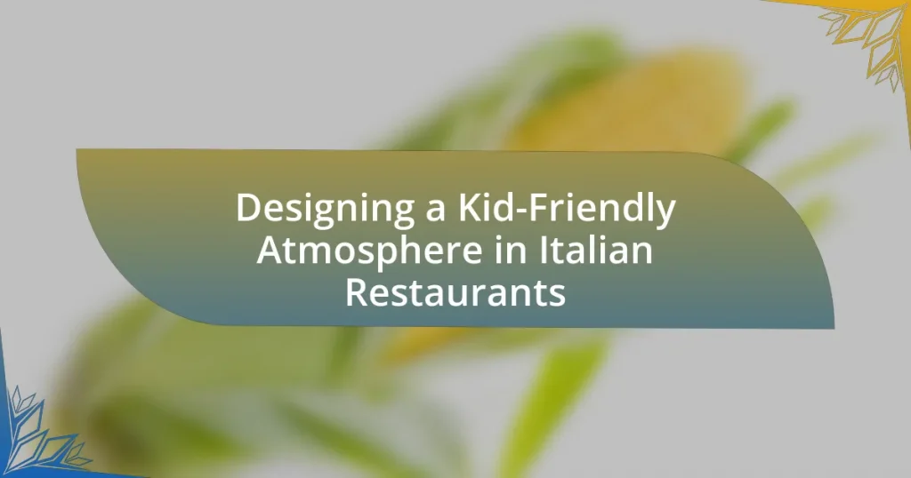 Designing a Kid-Friendly Atmosphere in Italian Restaurants