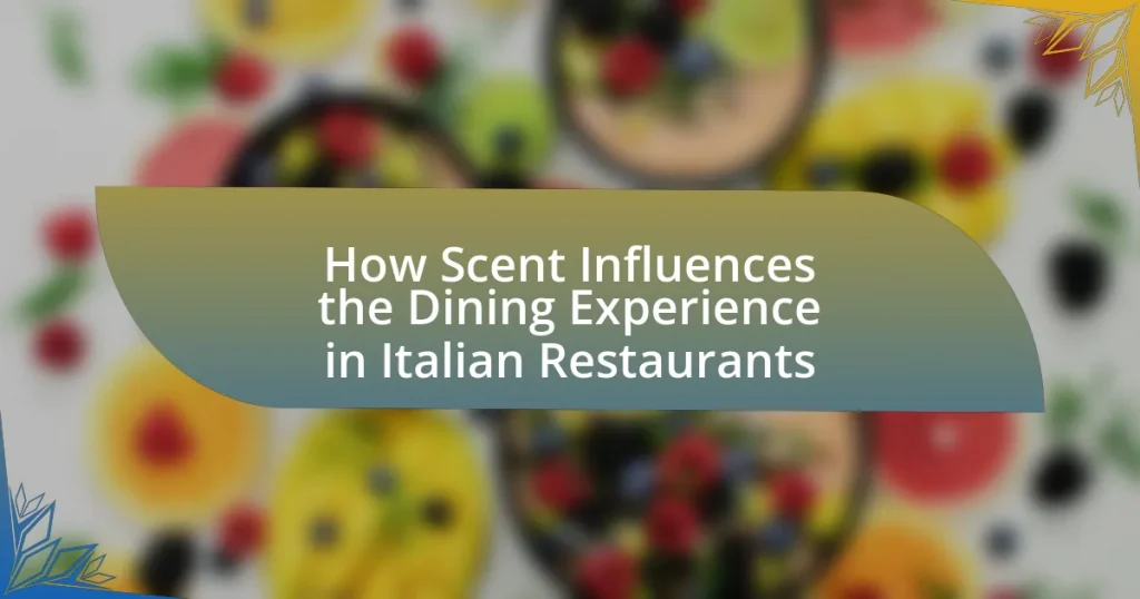 How Scent Influences the Dining Experience in Italian Restaurants