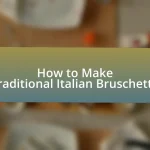 How to Make Traditional Italian Bruschetta