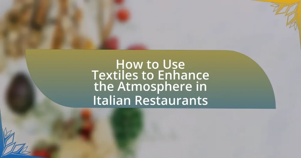 How to Use Textiles to Enhance the Atmosphere in Italian Restaurants