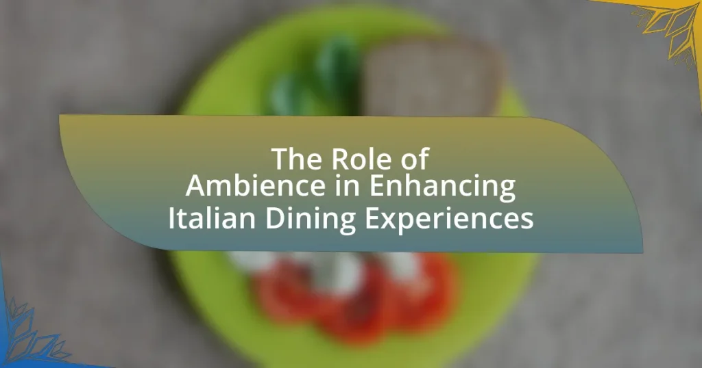 The Role of Ambience in Enhancing Italian Dining Experiences