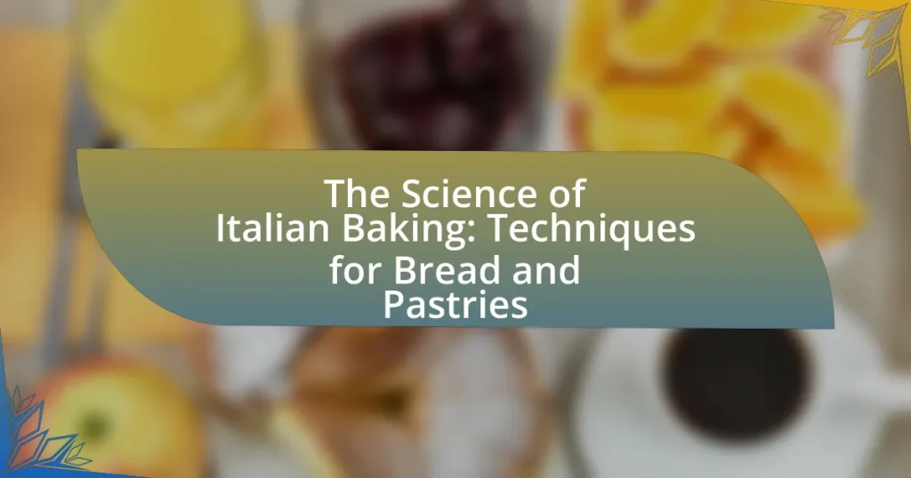 The Science of Italian Baking: Techniques for Bread and Pastries