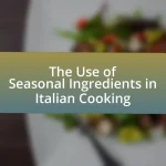 The Use of Seasonal Ingredients in Italian Cooking