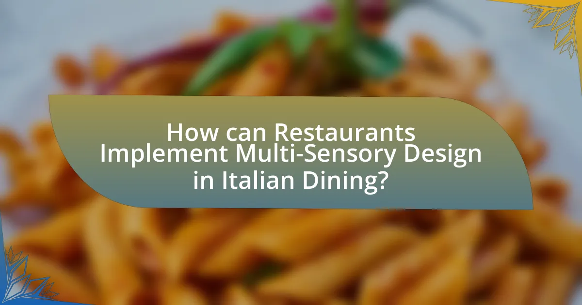 How can Restaurants Implement Multi-Sensory Design in Italian Dining?