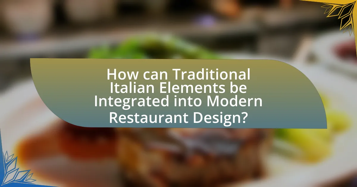 How can Traditional Italian Elements be Integrated into Modern Restaurant Design?
