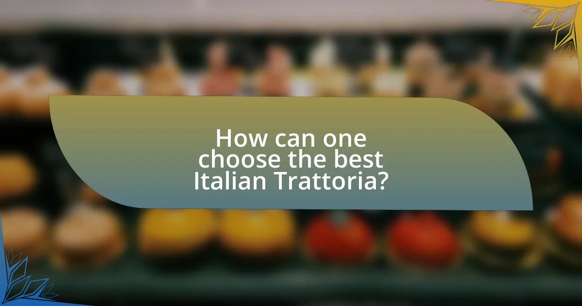 How can one choose the best Italian Trattoria?