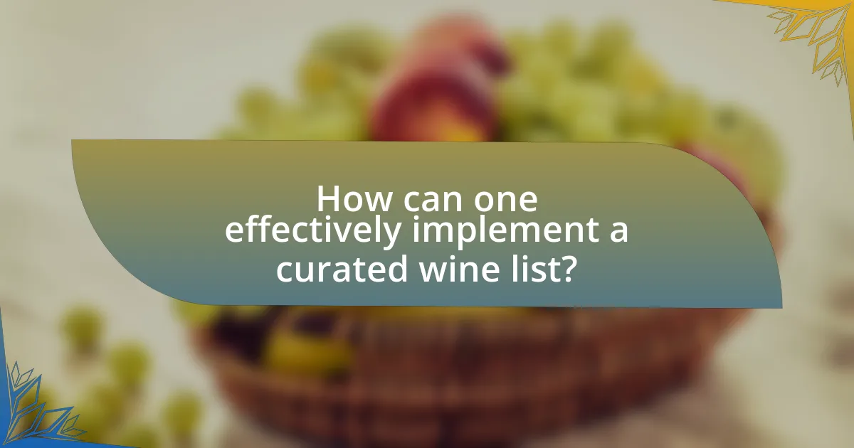 How can one effectively implement a curated wine list?