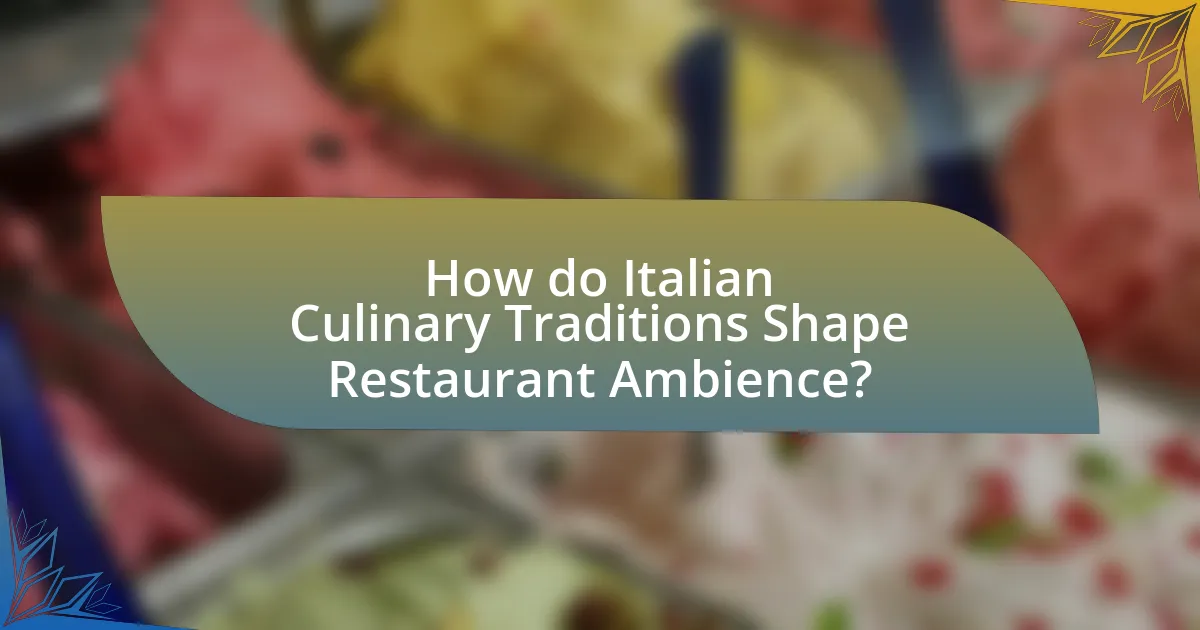 How do Italian Culinary Traditions Shape Restaurant Ambience?