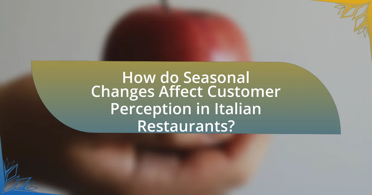 How do Seasonal Changes Affect Customer Perception in Italian Restaurants?