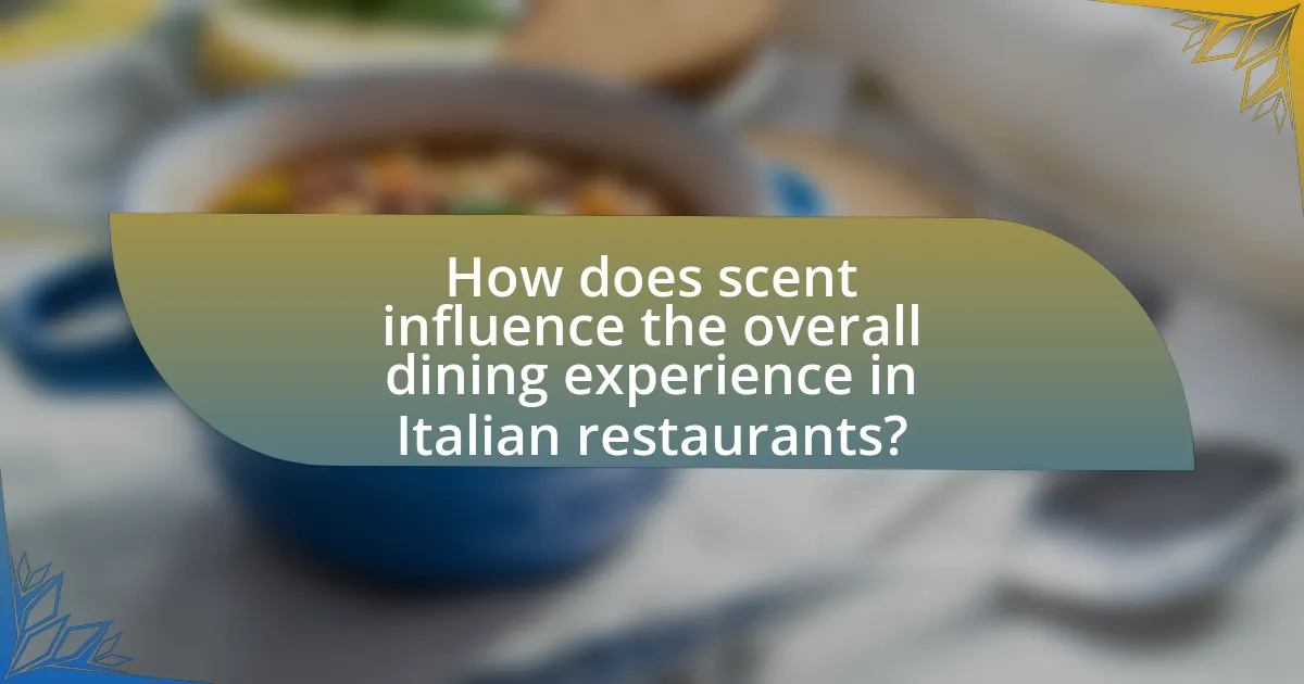 How does scent influence the overall dining experience in Italian restaurants?