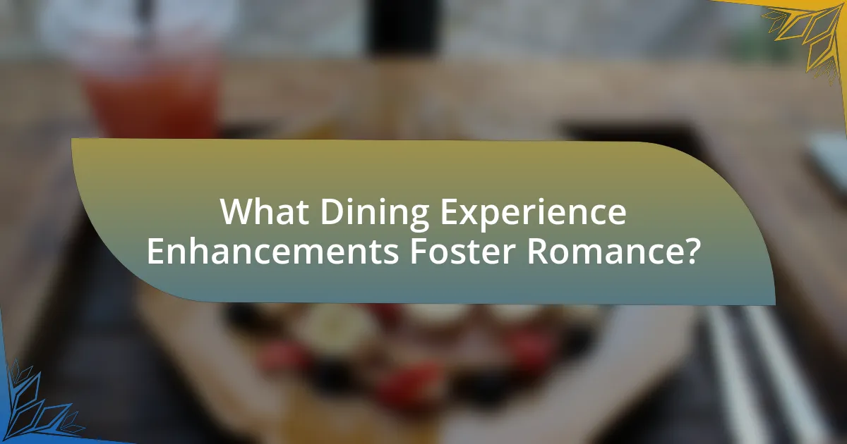 What Dining Experience Enhancements Foster Romance?