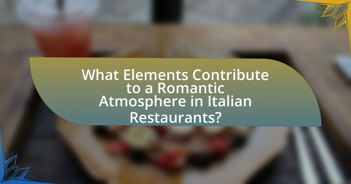 What Elements Contribute to a Romantic Atmosphere in Italian Restaurants?