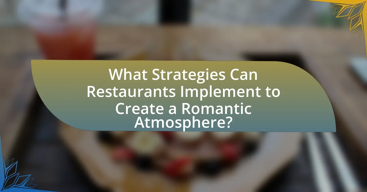 What Strategies Can Restaurants Implement to Create a Romantic Atmosphere?
