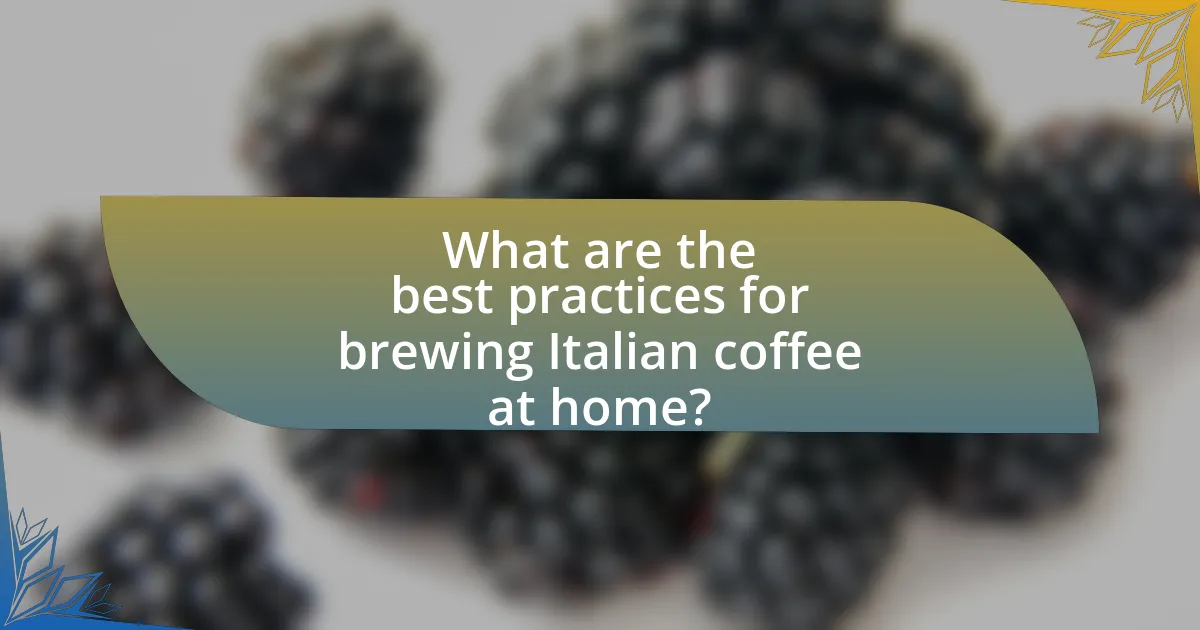 What are the best practices for brewing Italian coffee at home?