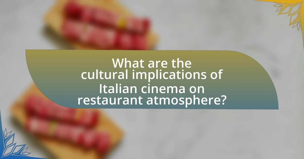 What are the cultural implications of Italian cinema on restaurant atmosphere?