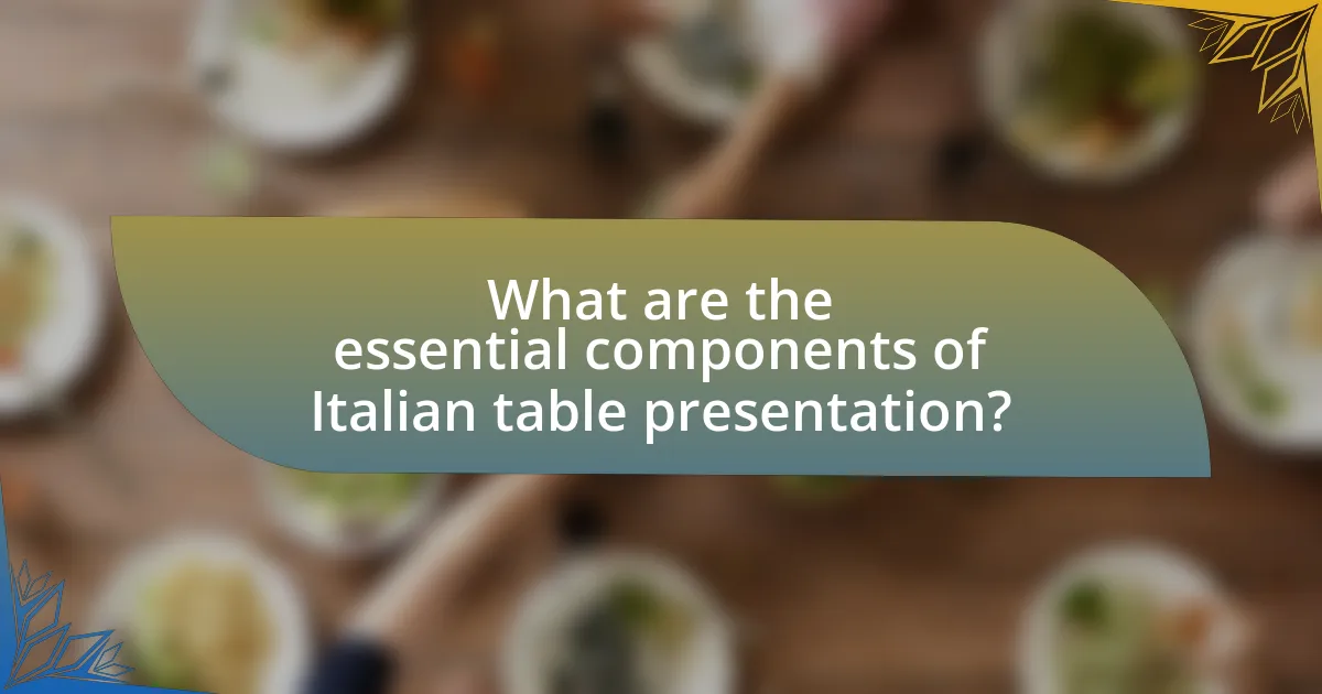 What are the essential components of Italian table presentation?