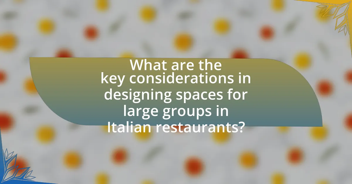 What are the key considerations in designing spaces for large groups in Italian restaurants?