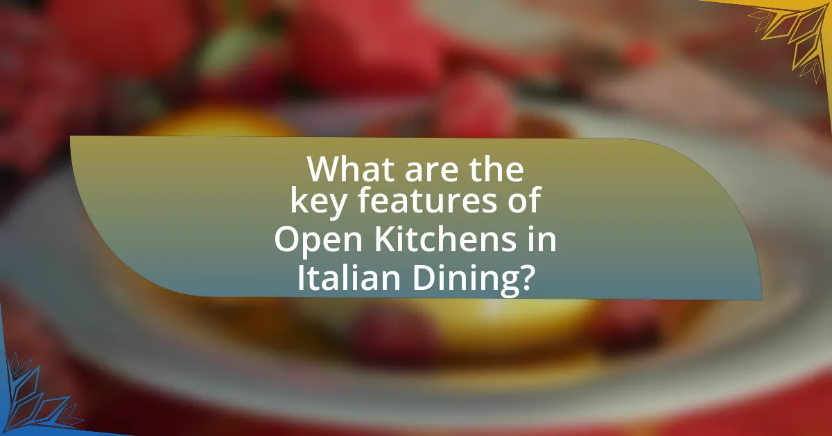What are the key features of Open Kitchens in Italian Dining?