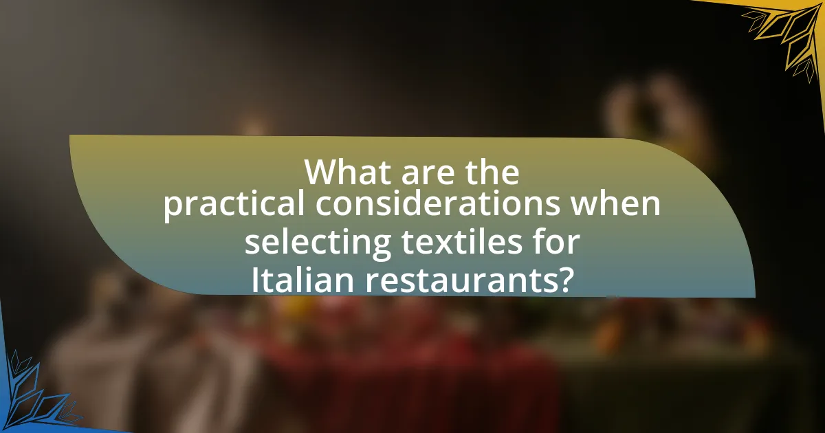 What are the practical considerations when selecting textiles for Italian restaurants?