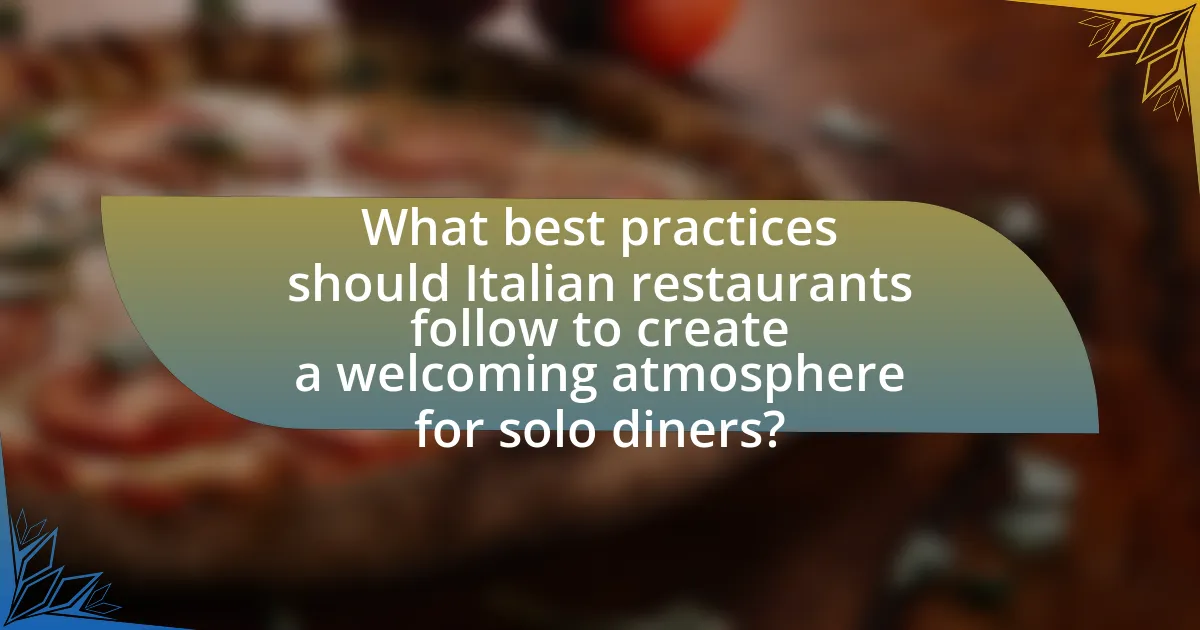 What best practices should Italian restaurants follow to create a welcoming atmosphere for solo diners?