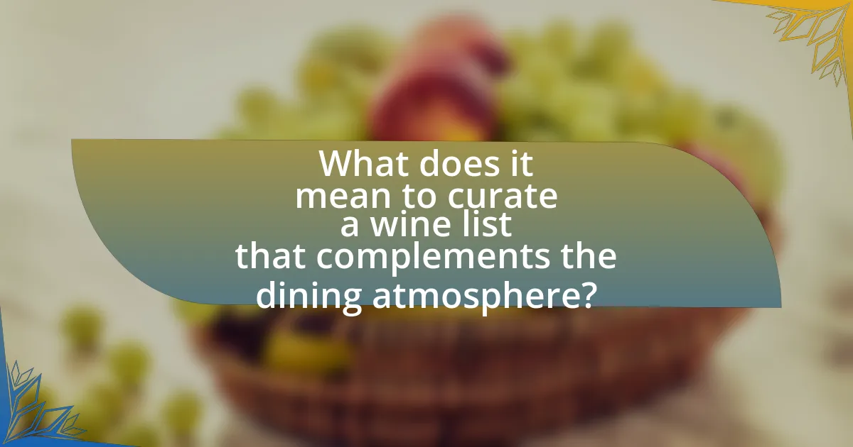 What does it mean to curate a wine list that complements the dining atmosphere?