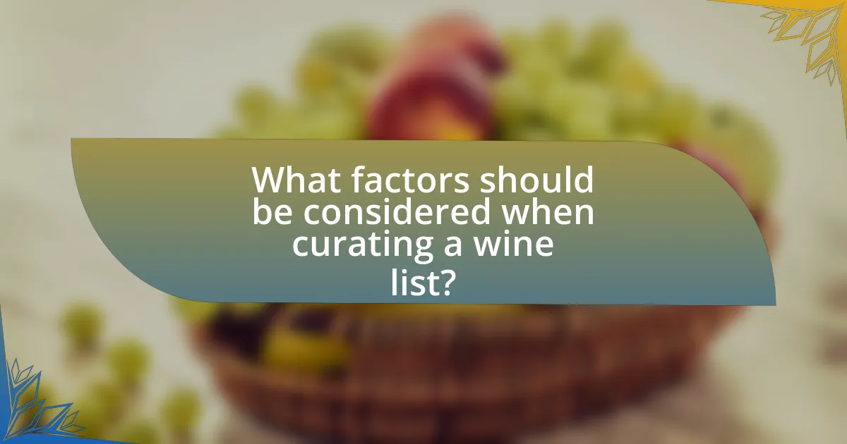 What factors should be considered when curating a wine list?
