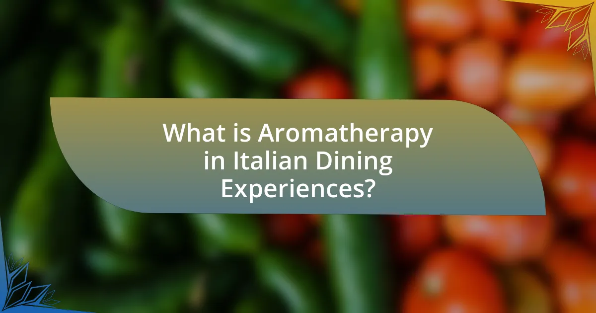 What is Aromatherapy in Italian Dining Experiences?