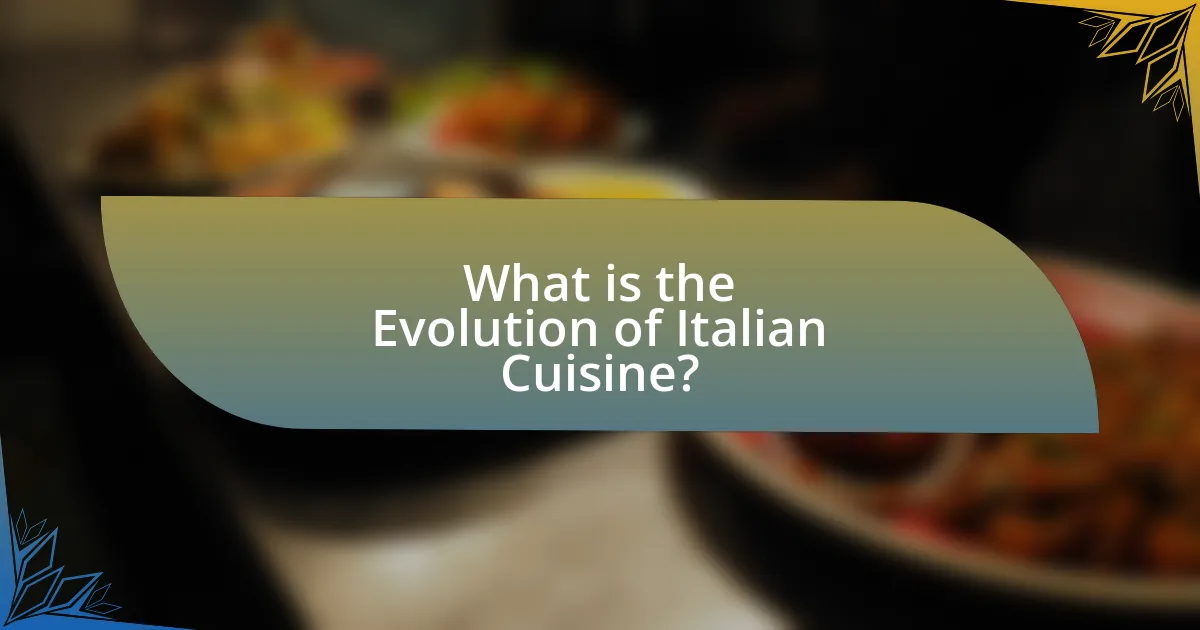 What is the Evolution of Italian Cuisine?