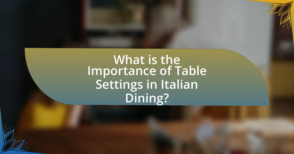 What is the Importance of Table Settings in Italian Dining?