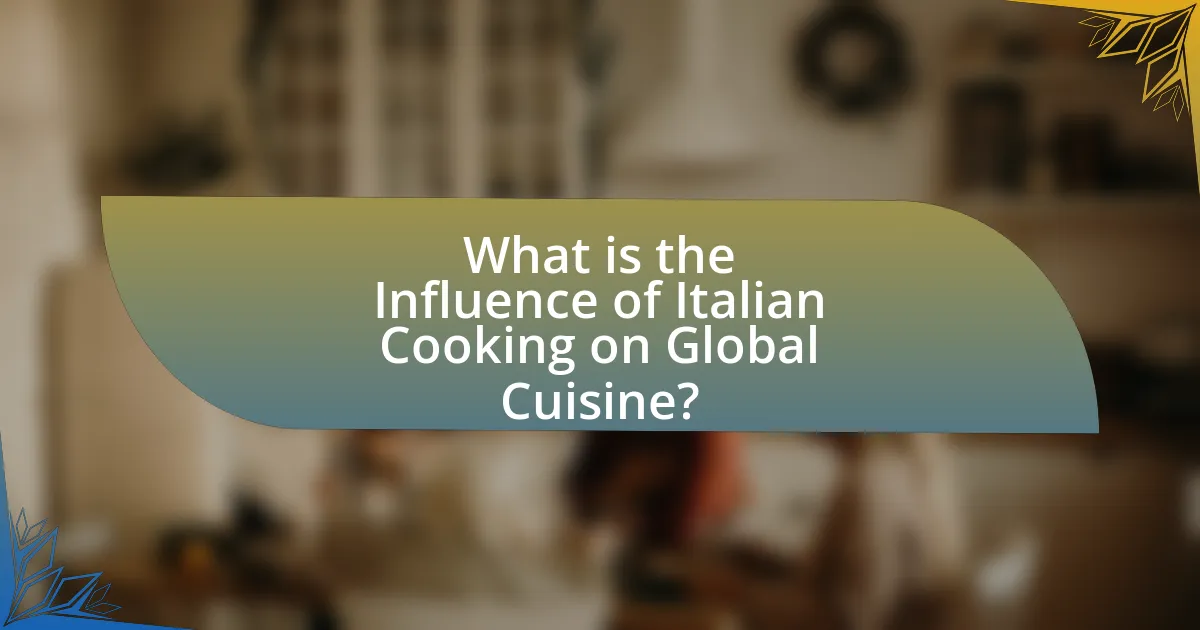 What is the Influence of Italian Cooking on Global Cuisine?
