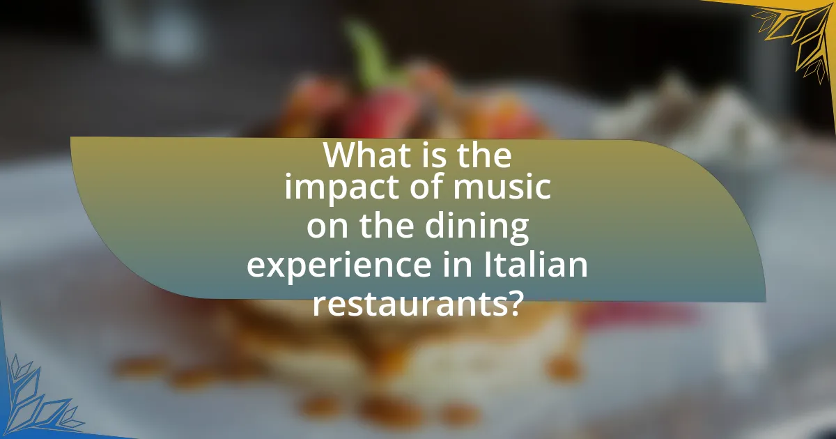 What is the impact of music on the dining experience in Italian restaurants?