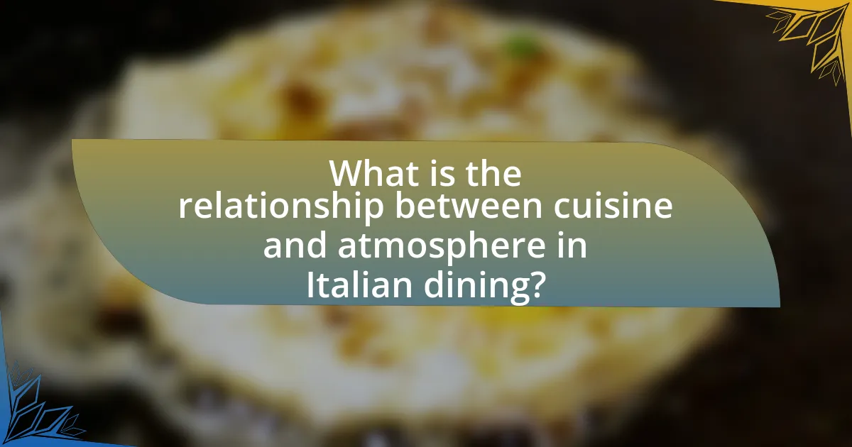 What is the relationship between cuisine and atmosphere in Italian dining?