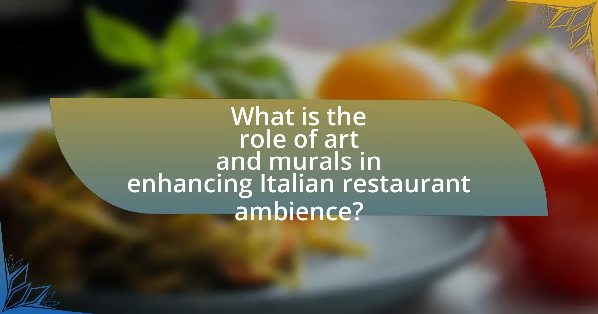 What is the role of art and murals in enhancing Italian restaurant ambience?