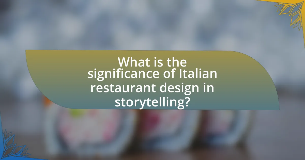 What is the significance of Italian restaurant design in storytelling?