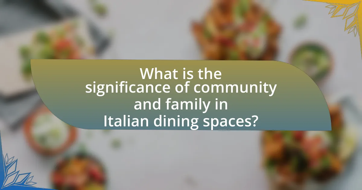 What is the significance of community and family in Italian dining spaces?