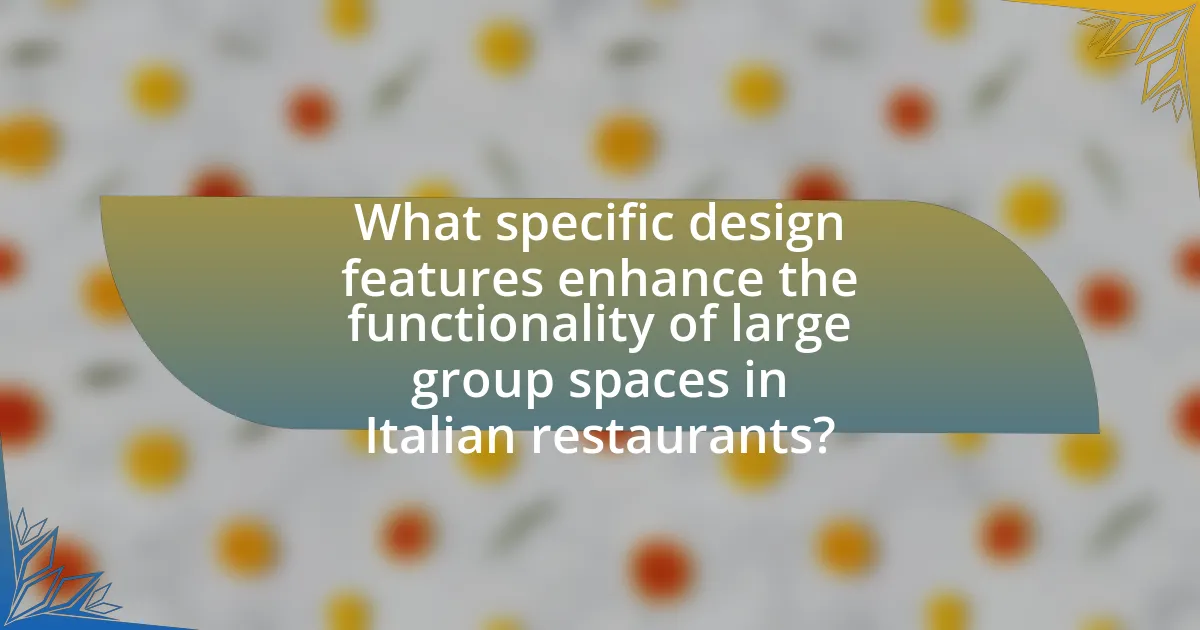 What specific design features enhance the functionality of large group spaces in Italian restaurants?