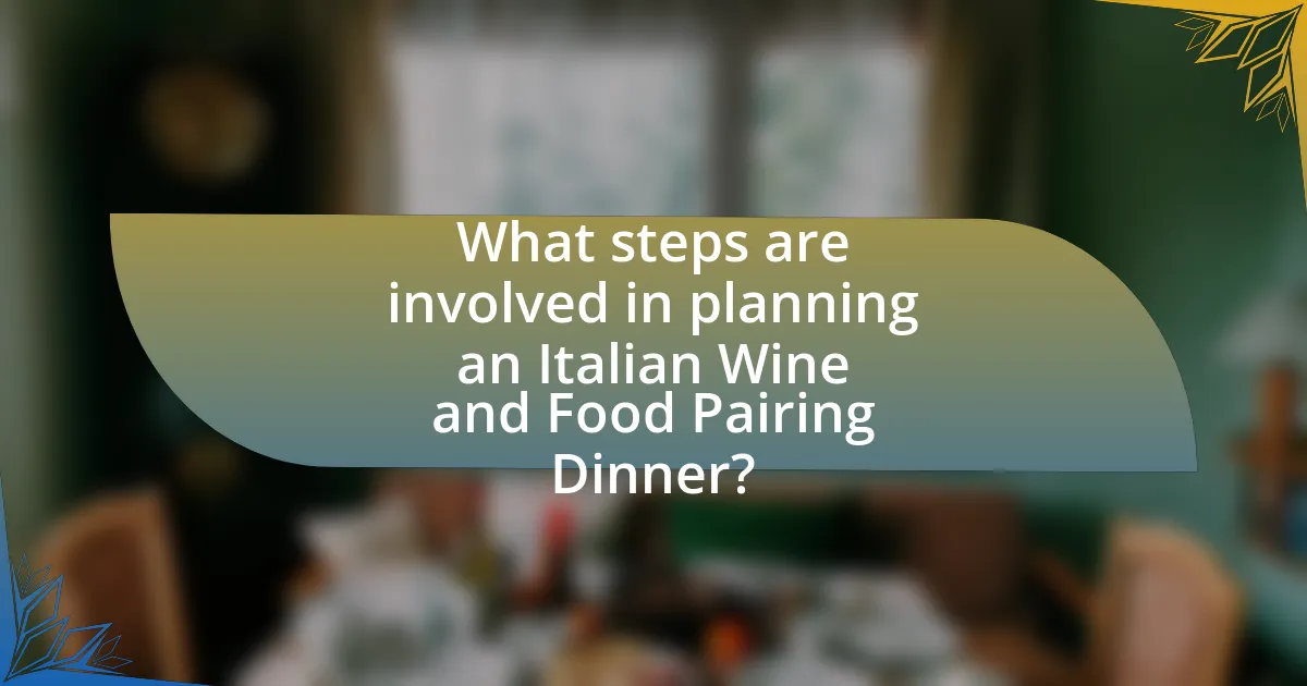 What steps are involved in planning an Italian Wine and Food Pairing Dinner?